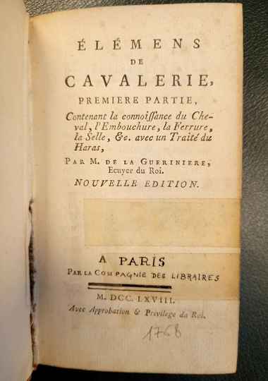 Elemens de cavalerie concernant la connoissance du cheval....par La Guérinière. Édition de 1768. 