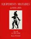 Tome III - Equipements militaires de 1789 à 1804 - Michel Pétard