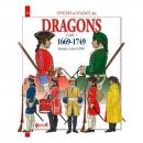 Dragons 1669-1749. Officiers et sodats des... - TOME 1. N° 24 dans la série