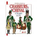 Chasseurs à cheval 1779 - 1815 - Officiers et soldats des... Tome 1 . Numéro 17 de la série