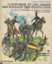 T. 1 et 2 - L'uniforme et les armes des soldats des États Unis, L. et F. Funcken