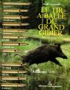 Le tir à balle du grand gibier. Balistique, armes et munitions, 7ème édition (Relié) Henri Toussaint
