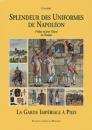 Charmy : la garde imperiale à pied. Splendeurs des uniformes de Napoléon