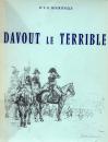 Davout le terrible, le Meilleur Lieutenant De Napoléon, colonel-général des Grenadiers,1770-1823 HOURTOULLE F.G