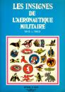 Les insignes de l'aéronautique militaire- 1912-1982- Myrone N. Cuich- Dédicacé par l'auteur.Tome 1
