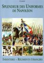 Charmy : Infanterie - Régiments étrangers - Splendeur des uniformes de Napoléon- 