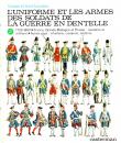 T. 1 et 2 - L'uniforme et les armes des soldats de la guerre en dentelle - L. et F. Funcken 