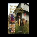 La vie quotidienne au XIe siècle - Editions Heimdal