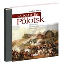 La bataille de Polotsk - Opérations sur la Dvina occidentale, août 1812. BAISSE DE 100 €!