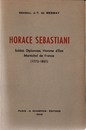 Horace Sebastiani - Soldat, diplomate, homme d'état, Maréchal de France.