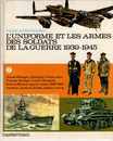 T. 1 à 3 - L'uniforme et les armes des soldats de la guerre 1939/1945 - L. et F. Funcken