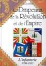 Les drapeaux de la Révolution et de l'Empire - histoire et collections - 1 - L'infanterie par L Letrun