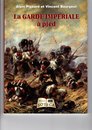 La garde impériale à pied, Éditions Soteca. A Pigeard et V Bourgeot