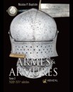 Armes et armures, tome 2, VIème- XIII - XV ème siècleS. Nicolas P. Baptiste, Éditions Heimdal.