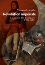 Révolution impériale, L’Europe des Bonaparte. 1789-1815 - Vincent Haegele 