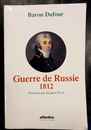 Guerre de Russie - 1812, par le baron Dufour. Atlantica (nov 2007).