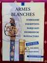 Armes blanches, symbolisme, inscriptions, marquages, fourbisseurs, manufactures, Jean lhoste, JJ Buigne . 