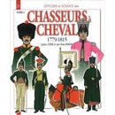 Chasseurs à Cheval,  Officiers et soldats des.. volume 3, 1779-1815...Numéro 21 dans la série