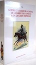 GUIDES ET CHASSEURS A CHEVAL DE LA GARDE DES CONSULS ET DE LA GARDE IMPÉRIALE. Éditions Quatuor. Fort . Numéroté 109