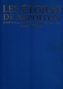 Les étoiles de Napoléon (Maréchaux, Amiraux, Généraux 1792-1815). Dédicacé par l'auteur. Éditions quatuor