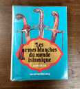 Les armes blanches du monde Islamique. Alain Jacob