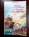 Histoire de l'expédition des Français à Saint-Domingue - sous le consulat de Napoléon Bonaparte (1802-1803) 