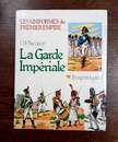 Bucquoy: Garde Impériale troupes à pied tome 1