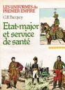Les uniformes du premier empire, du commandant Bucquoy : État-major et service de santé . Sans jaquette