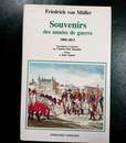 Souvenirs des années de guerre 1806-1813. Friedrich von Müller