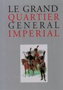Le Grand Quartier Général Impérial 1805, Patrice Courcelle and Ronald Pawly. Éditions Quatuor. Édition limitée- Numéroté 435/700 