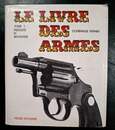 Pistolets et révolvers. Dominique Venner- le livre des armes- Grancher éditeur. 