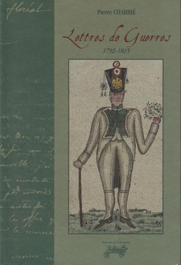 Lettres de guerre 1792-1815 Charrie Pierre - Livre neuf