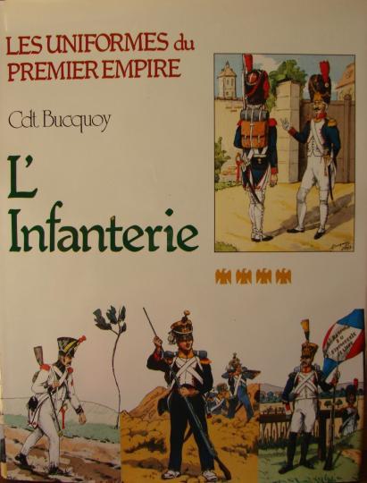 Les uniformes du premier empire, du commandant Bucquoy: l'Infanterie