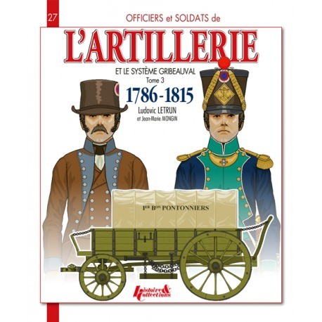 L'artillerie et le système Gribeauval - Tome 3