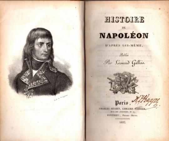 Histoire de Napoléon d'après lui-même. Gallois Léonard 1825
