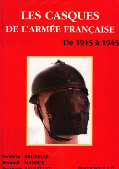Les casques de l'armée française de 1915 à 1945, Bruyelle, Mansuy, Raquillet
