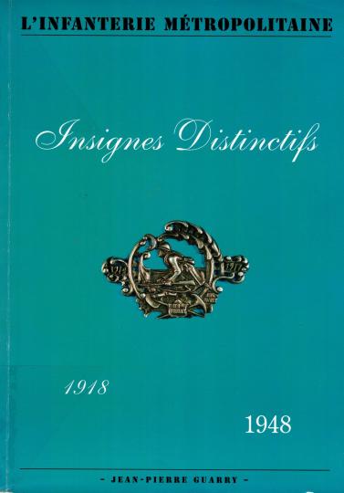 L'infanterie métropolitaine- Insignes distinctifs 1918-1948- Catalogue raisonné, 1ère PARTIE- J.P. Guarry- 020/100