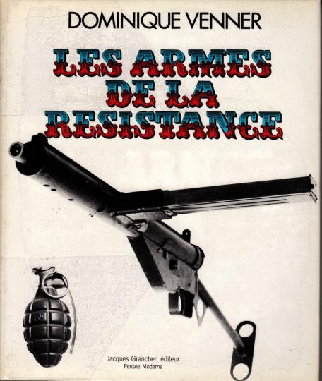 Les armes de la résistance- Dominique Venner- Le livre des armes- Grancher éditeur.