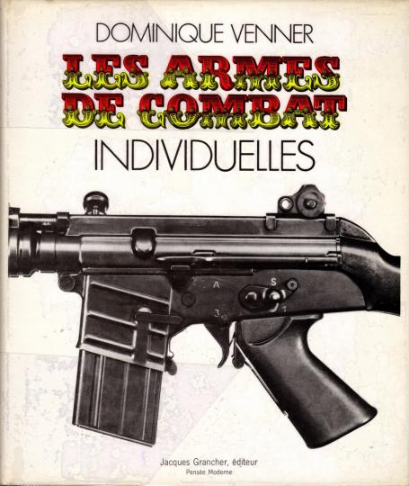 Les armes de combat individuelles Dominique Venner- le livre des armes- Grancher éditeur.