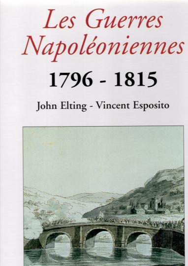 Les guerres napoléoniennes 1796-1815 - Elting. Éditions quatuor. Ouvrage sous blister d'origine. Près de 200 cartes en couleur!