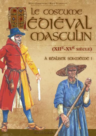 Le costume médiéval masculin - XIIe - XV e siècle - À réaliser soi-même!