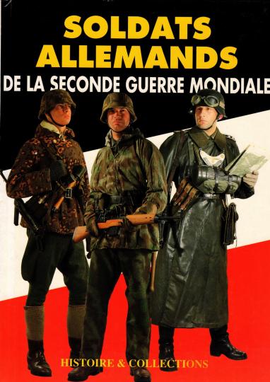 Lot 3 ème reich: Soldats allemands de la seconde guerre mondiale + La wehrmacht par E Lefevre