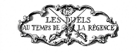 Histoire des duels....au temps de la régence.