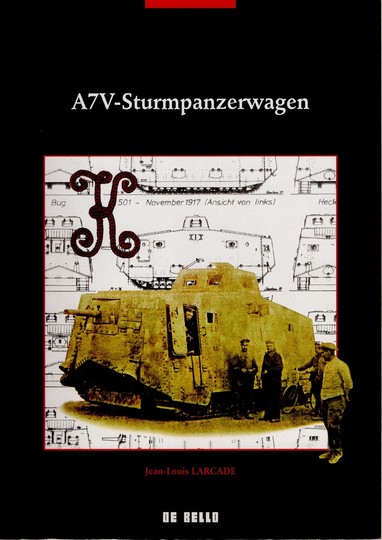 A7V-sturmpanzerwagen. Par Jean Louis  larcade. De bello