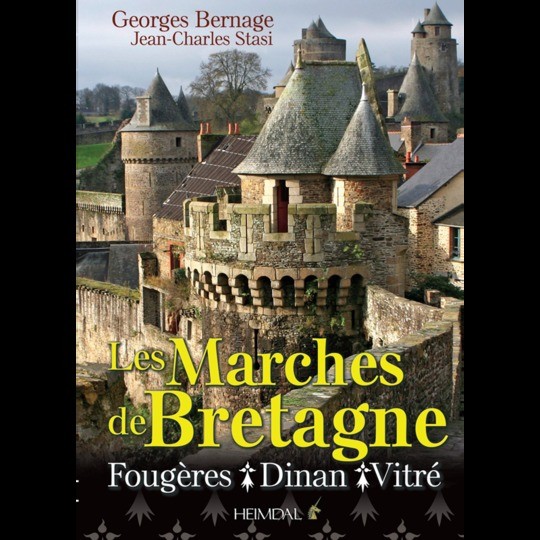 Les Marches de Bretagne - Fougères - Dinan - Vitré - Editions Heimdal