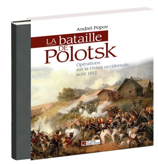 La bataille de Polotsk - Opérations sur la Dvina occidentale, août 1812. BAISSE DE 100 €!