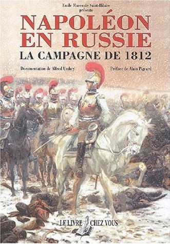 Napoléon en Russie - La campagne de 1812 par Emile Marco de Saint-Hilaire - Livre neuf - BAISSE DE 100 €!