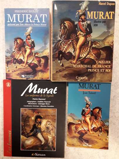 Murat, tout ou presque sur... par Marcel Dupont, Tulard, Hulot, Raynaud