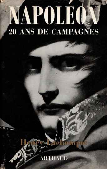  Napoléon 20 ans de campagnes - Henry Lachouque - Arthaud 1964