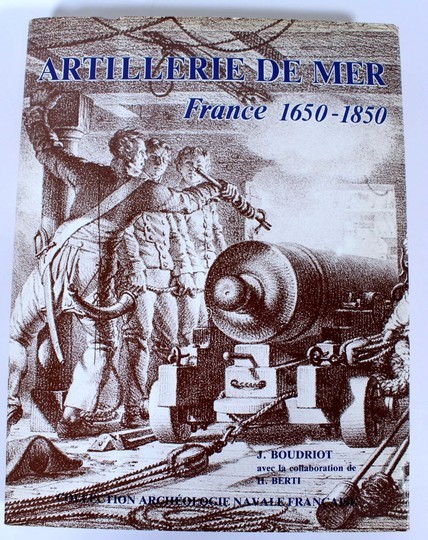 Artillerie de mer 1650-1850- Jean Boudriot, avec la collaboration de  H. Berti.